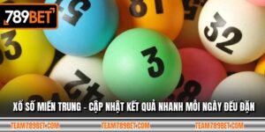 Xổ Số Miền Trung - Cập Nhật Kết Quả Nhanh Mỗi Ngày Đều Đặn